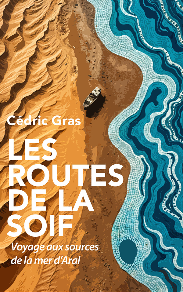 Couverture Les Routes de la soif, Cédric Gras